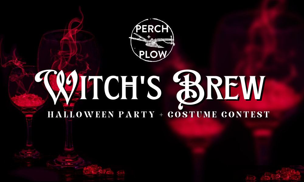 witch's brew halloween party and costume contest at perch + plow
